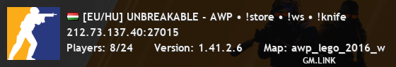 [EU/HU] UNBREAKABLE - AWP • !store • !ws • !knife