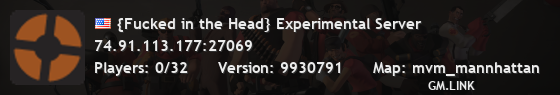 {Fucked in the Head} Experimental Server