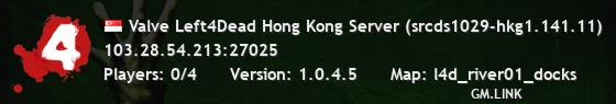 Valve Left4Dead Hong Kong Server (srcds1029-hkg1.141.11)