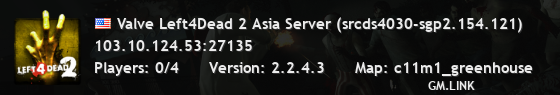 Valve Left4Dead 2 Asia Server (srcds4030-sgp2.154.121)