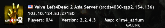 Valve Left4Dead 2 Asia Server (srcds4030-sgp2.154.136)