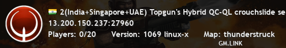 2(India+Singapore+UAE) Topgun's Hybrid QC-QL crouchslide server