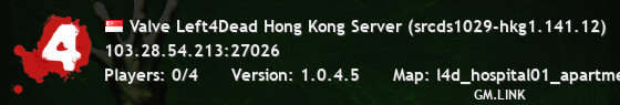 Valve Left4Dead Hong Kong Server (srcds1029-hkg1.141.12)