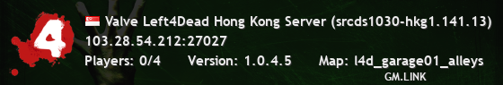 Valve Left4Dead Hong Kong Server (srcds1030-hkg1.141.13)