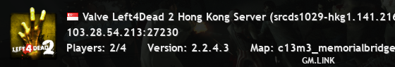 Valve Left4Dead 2 Hong Kong Server (srcds1029-hkg1.141.216)