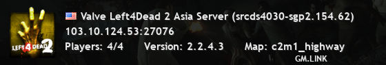 Valve Left4Dead 2 Asia Server (srcds4030-sgp2.154.62)