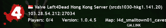 Valve Left4Dead Hong Kong Server (srcds1030-hkg1.141.20)
