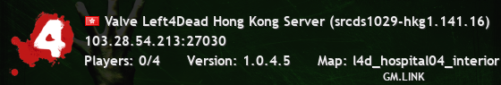 Valve Left4Dead Hong Kong Server (srcds1029-hkg1.141.16)