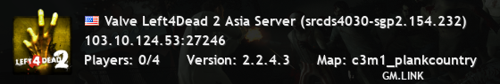 Valve Left4Dead 2 Asia Server (srcds4030-sgp2.154.232)