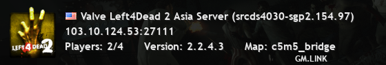 Valve Left4Dead 2 Asia Server (srcds4030-sgp2.154.97)