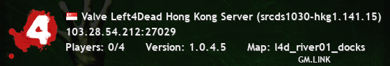 Valve Left4Dead Hong Kong Server (srcds1030-hkg1.141.15)