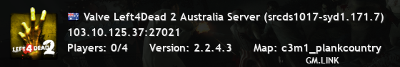 Valve Left4Dead 2 Australia Server (srcds1017-syd1.171.7)