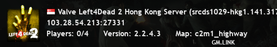 Valve Left4Dead 2 Hong Kong Server (srcds1029-hkg1.141.317)