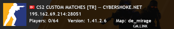 CS2 CUSTOM MATCHES [TR] — CYBERSHOKE.NET