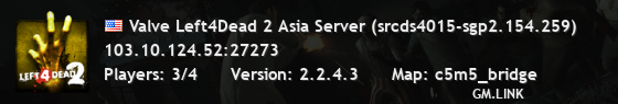 Valve Left4Dead 2 Asia Server (srcds4015-sgp2.154.259)