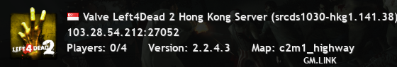 Valve Left4Dead 2 Hong Kong Server (srcds1030-hkg1.141.38)