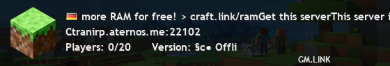 more RAM for free! > craft.link/ramGet this serverThis server is offline.