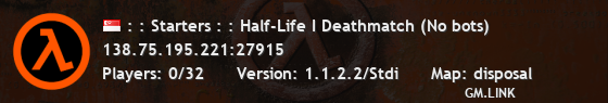 : : Starters : : Half-Life I Deathmatch (No bots)