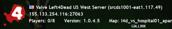 Valve Left4Dead US West Server (srcds1001-eat1.117.49)