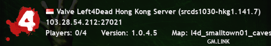 Valve Left4Dead Hong Kong Server (srcds1030-hkg1.141.7)