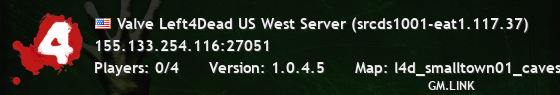 Valve Left4Dead US West Server (srcds1001-eat1.117.37)