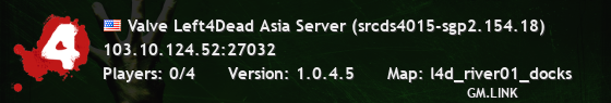 Valve Left4Dead Asia Server (srcds4015-sgp2.154.18)