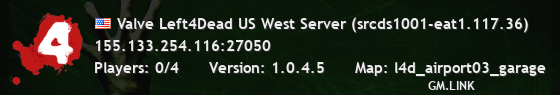 Valve Left4Dead US West Server (srcds1001-eat1.117.36)