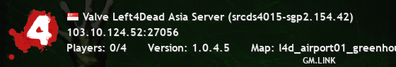 Valve Left4Dead Asia Server (srcds4015-sgp2.154.42)