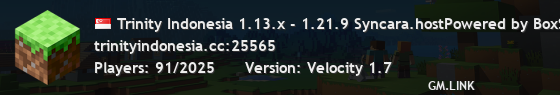 Trinity Indonesia 1.13.x - 1.21.9 Syncara.hostPowered by BoxSMP & Anarchy