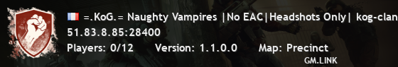 =.KoG.= Naughty Vampires |No EAC|Headshots Only| kog-clan.com