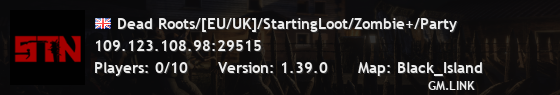 Dead Roots/[EU/UK]/StartingLoot/Zombie+/Party
