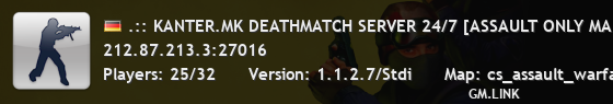 .:: KANTER.MK DEATHMATCH SERVER 24/7 [ASSAULT ONLY MAPS] ::.