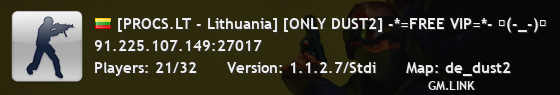 [PROCS.LT - Lithuania] [ONLY DUST2] -*=FREE VIP=*- 凸(-_-)凸