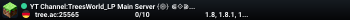 YT Channel:TreesWorld_LP Main Server ⦑⨷⦒ ⋐⟐⋑ ⊰⌘⊱ ◀Spigot▶├[1.8-26.1.2]┤ Other is at :25566 ⊰⛃⊱