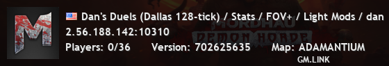 Dan's Duels (Dallas 128-tick) / Stats / FOV+ / Light Mods / dan