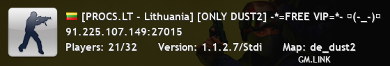 [PROCS.LT - Lithuania] [ONLY DUST2] -*=FREE VIP=*- 凸(-_-)凸
