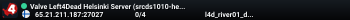 Valve Left4Dead Helsinki Server (srcds1010-hel-hetz.380.13)