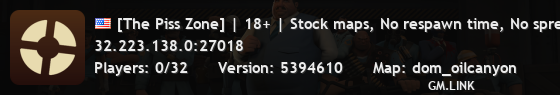 [The Piss Zone] | 18+ | Stock maps, No respawn time, No spread
