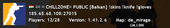 ▓▓ ✖ CHILLZONE✦ PUBLIC [Balkan] !skins !knife !gloves