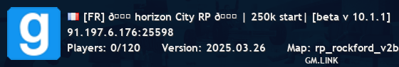 [FR] 🌊 horizon City RP 🌊 | 250k start| [beta v 10.1.1]
