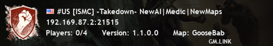 #US [ISMC] -Takedown- NewAI|Medic|NewMaps