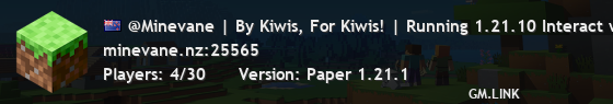 @Minevane | By Kiwis, For Kiwis! | Running 1.21.10 Interact with us at https://discord.gg/FtgDKSe6fa